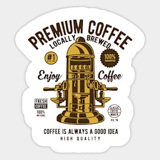 Coffee is always a good idea Sticker